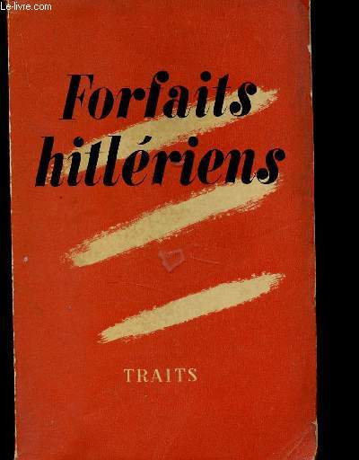 Forfaits hitlriens : recueil de documents officiels (cahiers de traits 6-7) Trois collines
