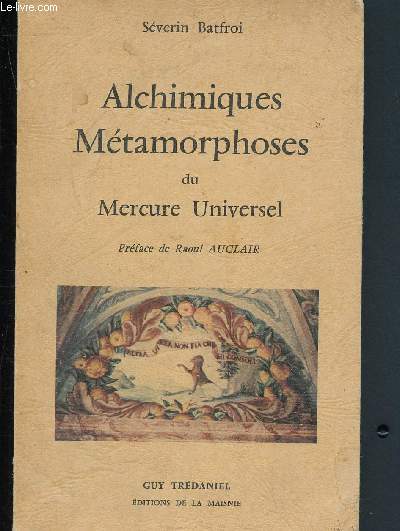 Alchimiques mtamorphoses du Mercure Universel
