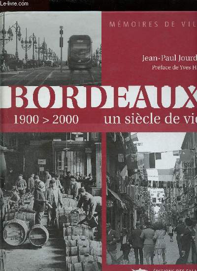 Bordeaux 1900-2000 : Un sicle de vie