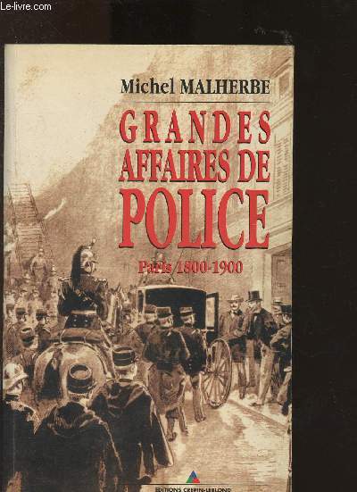 Grandes affaires de police - Paris 1800-1900