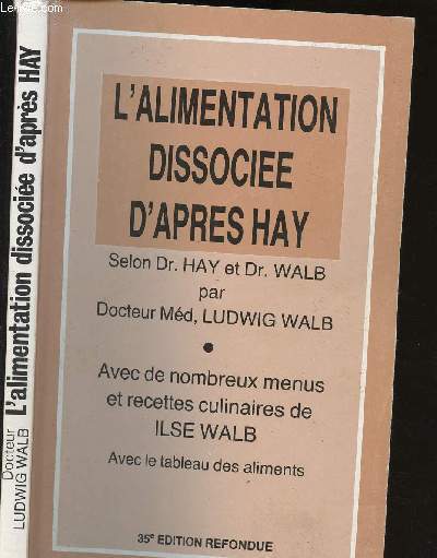 L'alimentation dissociee d'aprs Hay selon Dr. Hay et Dr. Walb