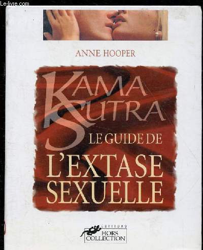 Kama Sutra - Le guide de l'extase sexuelle