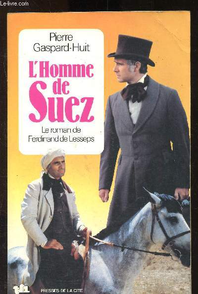 L'homme de Suez - Le roman de Ferdinand de Lesseps