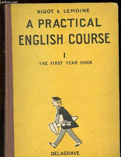 A practical english course - Part I : the first year book