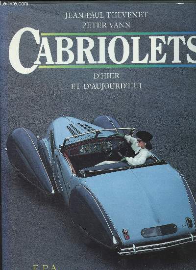 Cabriolet d'hier et d'aujourd'hui + Catalogue de vente aux enchres du 2 avril 1989 au Parc des expositions de paris avec 30 cabriolets en vente