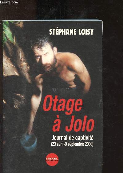 Otage  Jolo - Journal de captivit (23 avril - 19 septembre 2000)