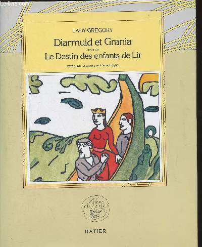 Diarmuid et Grania (suivi de) Le destin des enfants de Lir