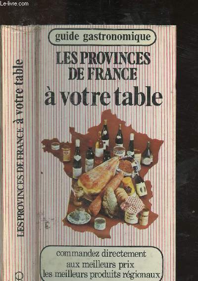 Les Provinces de France  votre table : guide gastronomique