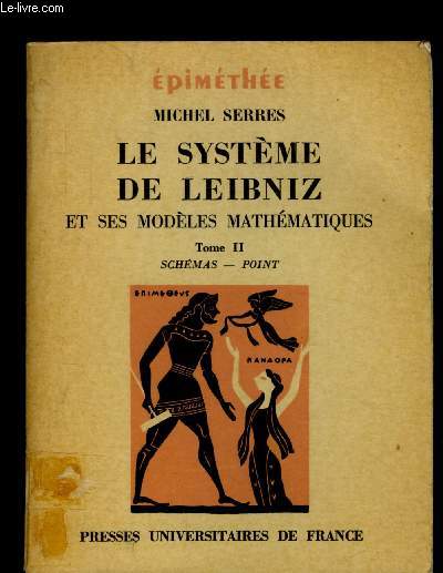 Le systme de Leibniz et ses modles mathmatiques - Tome II : Schmas, point