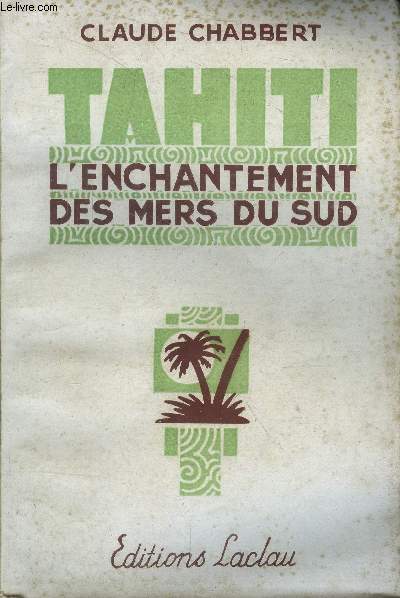 Tahiti : l'enchantement des Mers du Sud