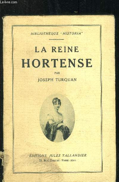 La reine Hortense d'aprs les tmoignages des contemporains - tome Premier