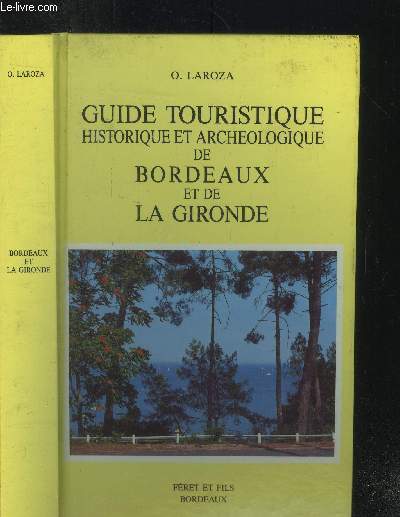 Guide touristique, historique, archologique de Bordeaux et de la Gironde