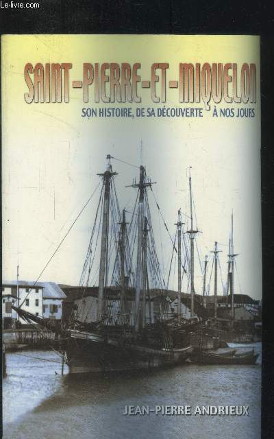 Saint-Pierre-et-Miquelon : Son histoire, de sa dcouverte  nos jours