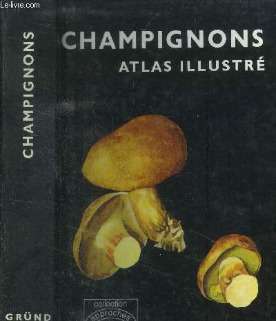 Champignons. Atlas illustr