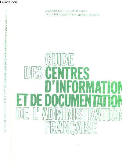 Guide des centres d'information et de documentation de l'administration franaise