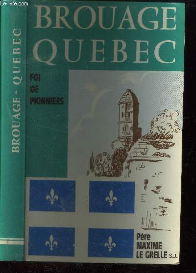 Brouage Quebec. Foi de pionniers