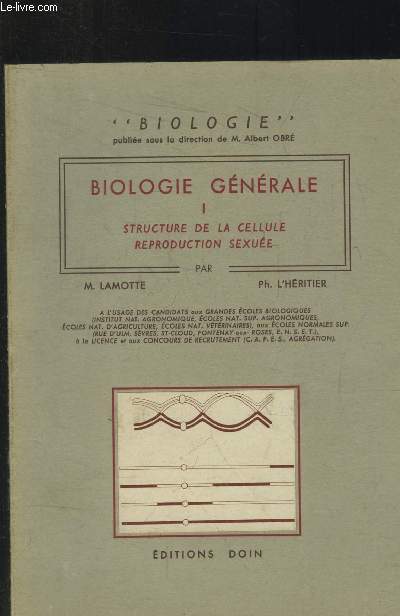 Biologie gnrale - Tome I : Structure de la cellule reproduction sexue