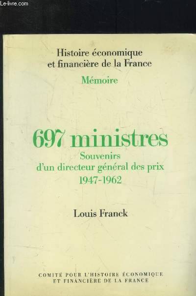 697 ministres : Souvenirs d'un directeur gnral des prix 1947-1962 - Louis Franck