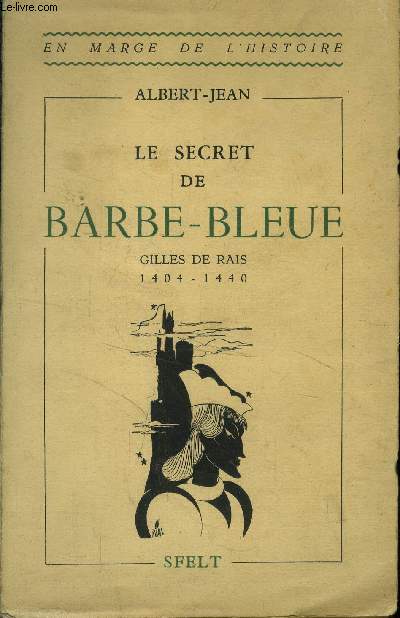 Le secret de Barbe-Bleue (Gilles de Rais) 1404-1440