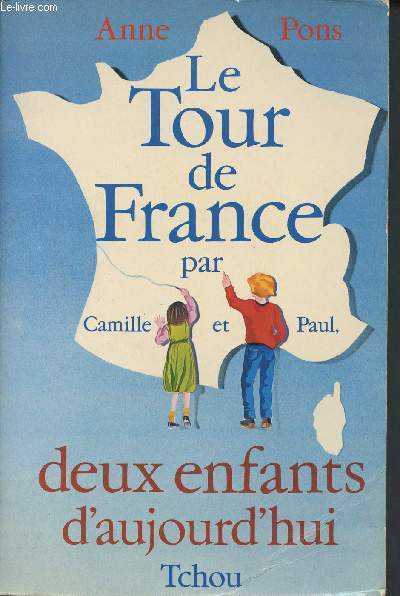 Le tour de France par Camille et Paul, deux enfants d'aujourd'hui - Tome I en 1 volume