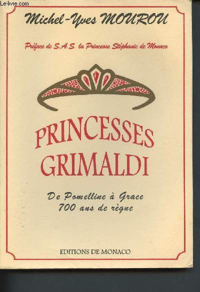 Princesses Grimaldi - De Pomelline  Grace, 700 ans de rgne (Collection 