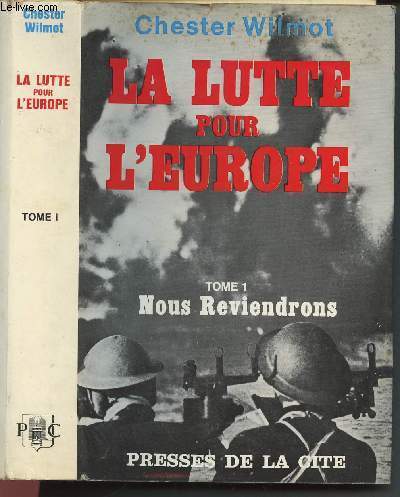La lutte pour l'Europe - Tome I : Nous Reviendrons, Tome II : la Bataille de Normandie et Tome III : la Route de Berlin - 3 Tomes en 3 volumes (Collection 