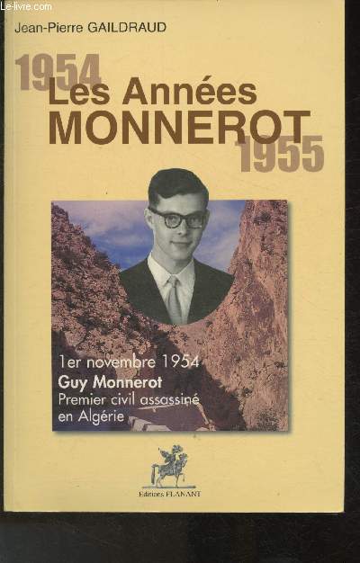 Les annes Monnerot 1954-1955 - 1er novembre 1954 : Guy Monnerot, premier civil assassin en Algrie