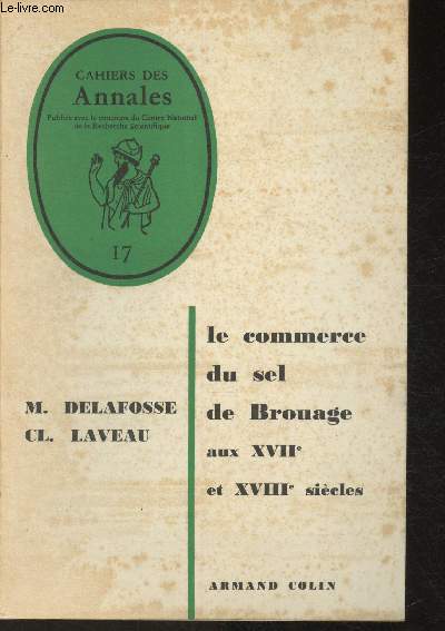 Cahiers des Annales n17 : Le commerce du sel de Bourage ayx XVIIe et XVIIIe sicles