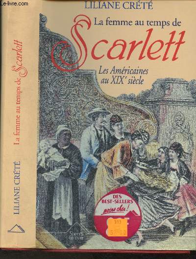 La femme au temps de Scarlett : les Amricaines au XIXe sicle