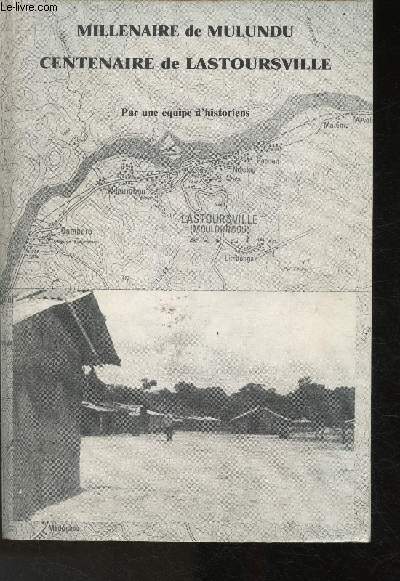 Millnaire de Mulundu, centenaire de Lastoursville par une quipe d'historien (Gabon)