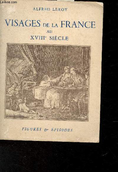 Visages de la France au XVIIIe Sicle (Collection 
