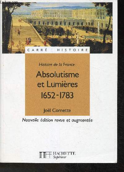 Histoire de la France: Absolutisme et Lres 1652.1783- Nouvelle dition revue et augmente (Collection 
