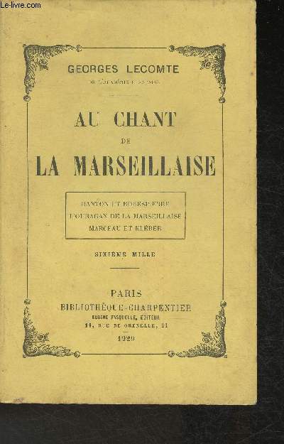 Au chant de la marseillaise - danton et robespierre - l'ouragan de la marseillaise - marceau et kleber.