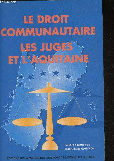 Centre de recherches et de documentation europennes- Le droit communautaire, les juges et l'Aquitaine