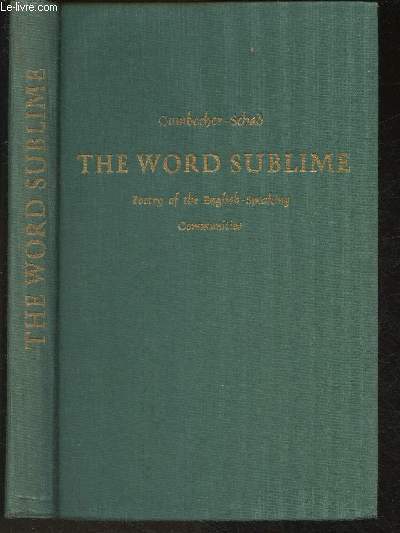 The Word Sublime- Poetry of the English-Speaking Communities- selected and edited by Hans Combecher and Gustav Schad. Sommaire: British and Irish Poetry, American Poetry, Canadian Poetry, South African Poetry, Australian Poetry, New Zealand Poetry, etc.