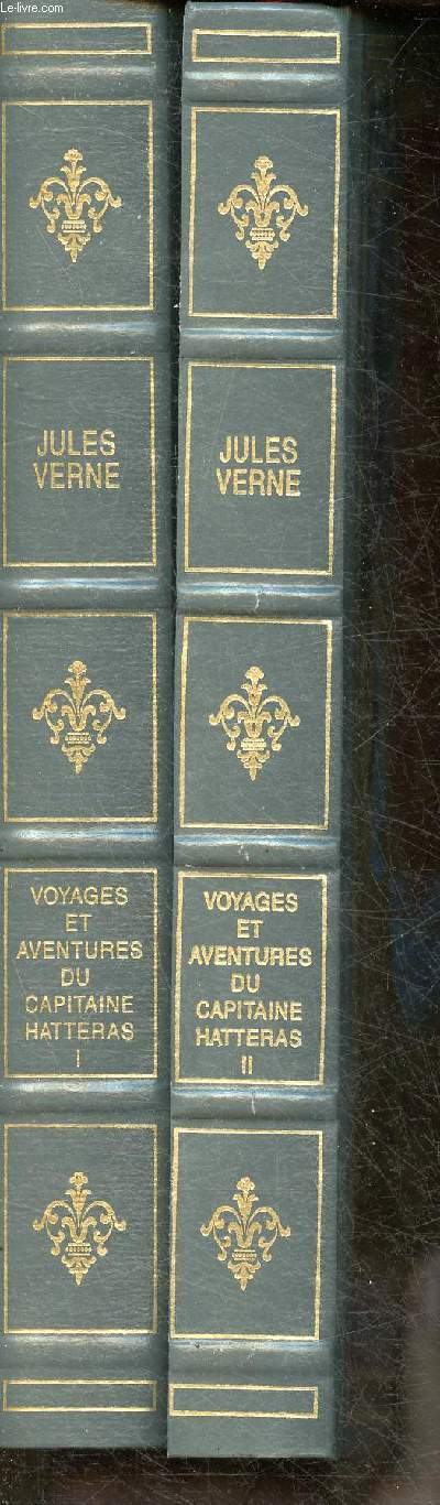 Voyages et Aventures du Capitaine Hatteras Tome I: Les Anglais au ple Nord et Tome II: Le Dsert de Glace (en 2 volumes) (Collection Bibliothque Jules Verne
