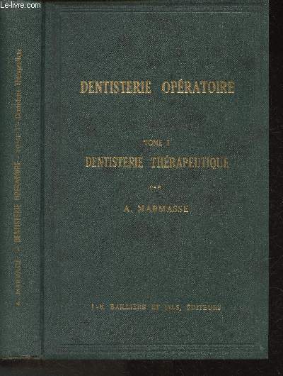 Dentisterie opratoire- Tome I: Dentisterie thrapeutique- Enseignement Odontho-Stomatologique nouveau progamme d'tudes 1949 (Collection 