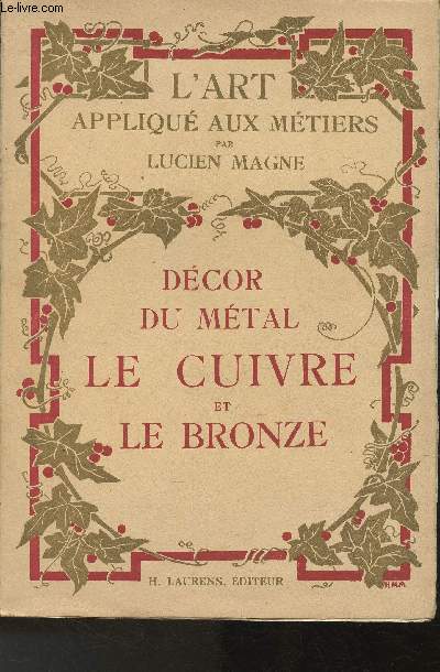 Le dcor du mtal- Le cuivre et le bronze (Collection 