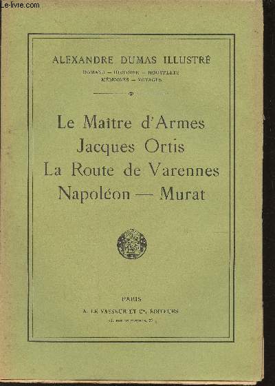 Le matre d'armes- Jacques Ortis - La route de Varennes- Napolon - Murat(Collection 