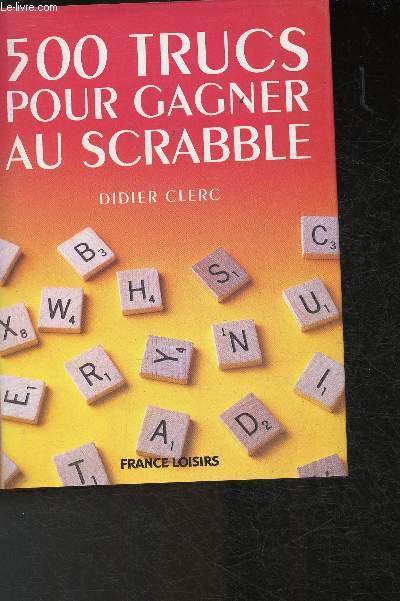 500 trucs pour gagner au Scrabble