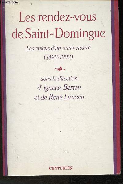 Les rendez-vous de Saint-Domingue- Enjeux d'un anniversaire (1492-1992) (Collection 