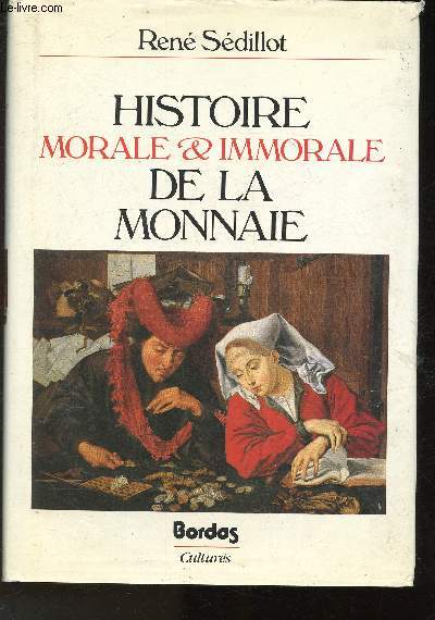 Histoire morale et immorale de la monnaie (Collection 