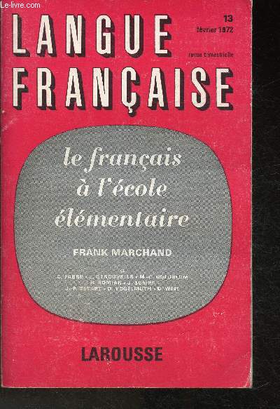 Langue franaise- Le franais  l'cole lmentaire recherches, enseignment n13 Fvrier 1972