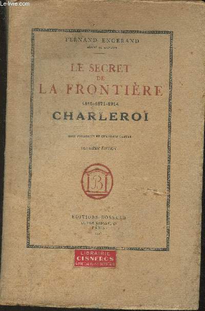 Le secret de la frontire 1815-1871-1914 Charleroi