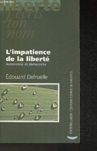 L'impatience de la libert- Autonomie et dmocratie (Collection 