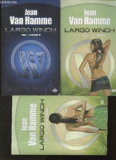 Largo Winch Tome I: Le Groupe W, Tome IV: La Forteresse de Makiling et Tome V: Les rvoltes de Zamboanga (en 3 volumes)