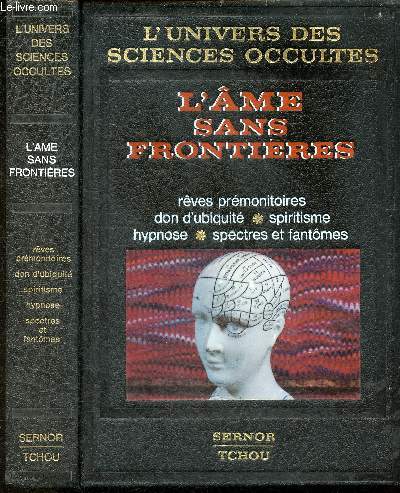 L'me sans frontires- Rves prmonitoire, don d'ubiquit, spiritisme, hypnose, spectre et fantmes (Collection 