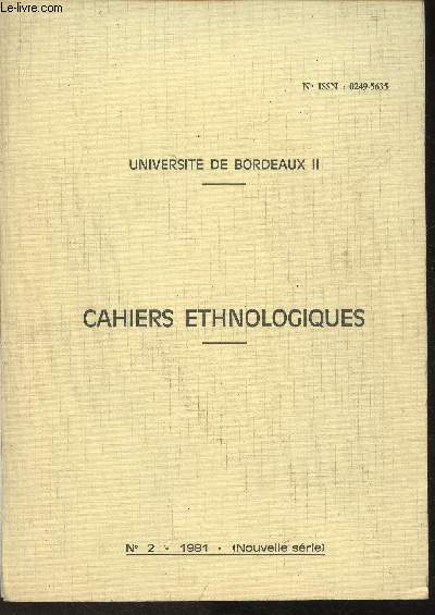Cahiers Ethnologiques n2-1981- nouvelle srie-Sommaire: Ren-Claude Lachal: Le mythe de l'Infirme asexu ou pervers- ses origines et ses consquences; E. Copet-Rougier: Qu'est-ce que la Parent?, etc