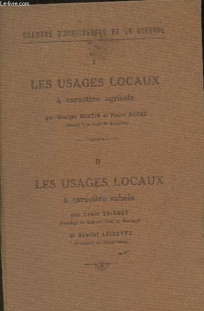 Chambre de l'Agriculture de la Gironde- Tome I: Les usages locaux  caratre agricole, Tome II: Les usages locaux  caratre urbain (en 1 volume)