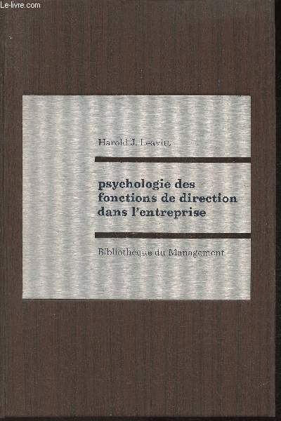 Bibliothque du Management- Tome VIII: Psychologie des fonctions de direction dans l'entreprise- Donnes psychologiques du comportement des individus, des groupes et des collectivits